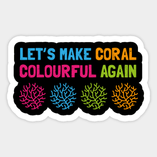 Let's Make Coral Colourful Again Sticker